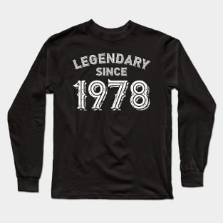 Legendary since 1978 Long Sleeve T-Shirt